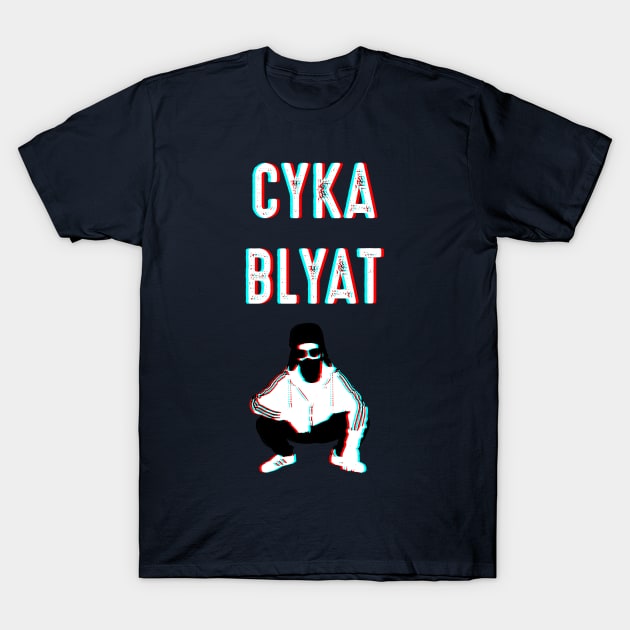 Cyka Blyat Slav Squat T-Shirt by Daytone